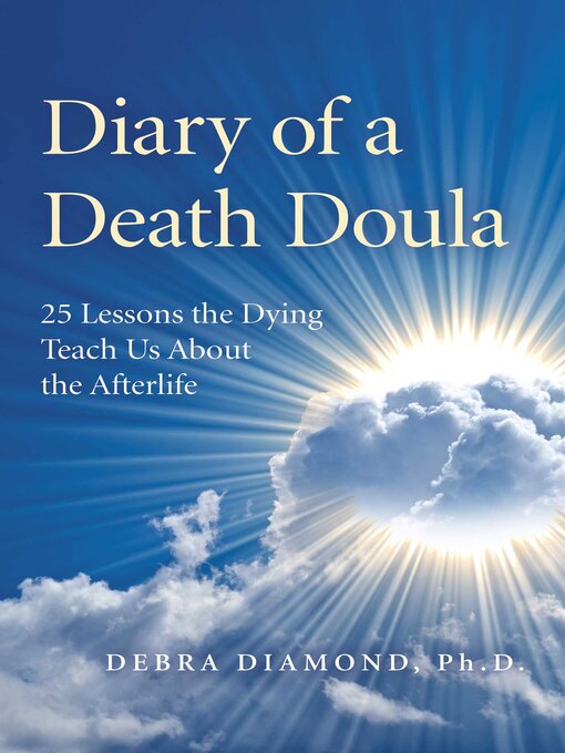 Title details for Diary of a Death Doula by Debra Diamond Ph.D. - Available